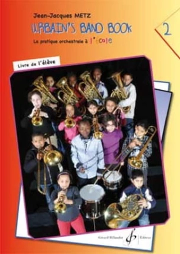 Urbain&amp;#039;s Band Book 2. La pratique orchestrale à l’école. Livre de l’élève Visual